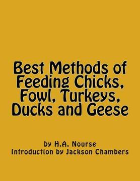 portada Best Methods of Feeding Chicks, Fowl, Turkeys, Ducks and Geese (in English)