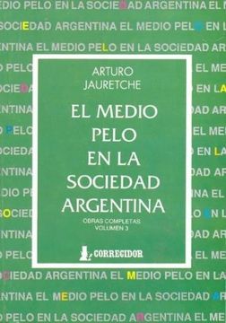 portada El Medio Pelo en la Sociedad Argentina: Apuntes Para una Sociologia Nacional