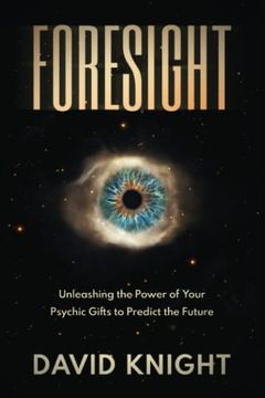 portada Foresight: Unleashing the Power of Your Psychic Gifts to Predict the Future (en Inglés)