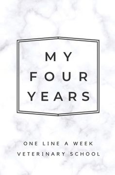 portada My Four Years: One Line A Week Veterinary School: Marble Vet School Memory Book (en Inglés)