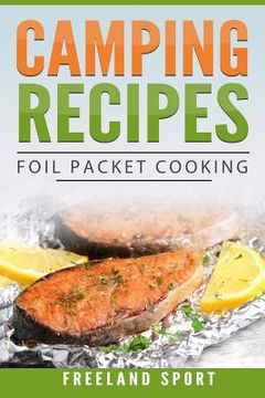 portada Camping Recipes: Foil Packet Cooking (in English)