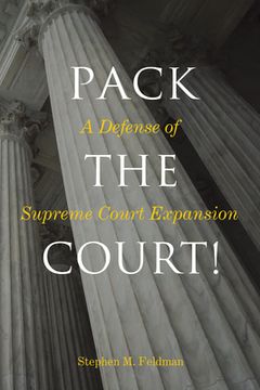 portada Pack the Court!: A Defense of Supreme Court Expansion (en Inglés)