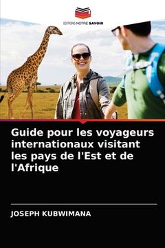 portada Guide pour les voyageurs internationaux visitant les pays de l'Est et de l'Afrique (in French)