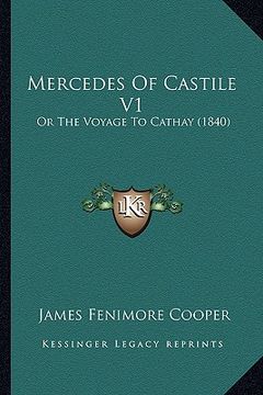 portada mercedes of castile v1: or the voyage to cathay (1840) or the voyage to cathay (1840) (en Inglés)