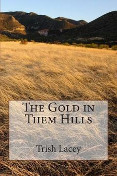 portada The Gold in Them Hills (en Inglés)