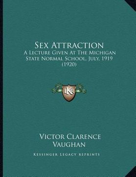 portada sex attraction: a lecture given at the michigan state normal school, july, 1919 (1920) (en Inglés)