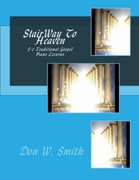 portada StairWay To Heaven: E-z Traditional Gospel Piano Lessons (Kansas City Fake Book) (Volume 4)