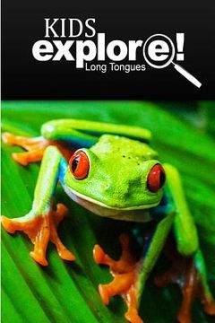 portada Long Tongues - Kids Explore: Animal books nonfiction - books ages 5-6 (en Inglés)