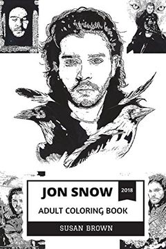 portada Jon Snow Adult Coloring Book: Game of Thrones Legend and Epic Fantasy Character, Great kit Harington and George R. R. Martin Inspired Adult Coloring Book (Jon Snow Books) 