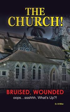 portada The Church!: Bruised, Wounded oops...ssshhh, What's up?! (en Inglés)