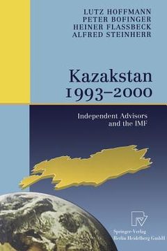 portada kazakstan 1993 - 2000: independent advisors and the imf (en Inglés)