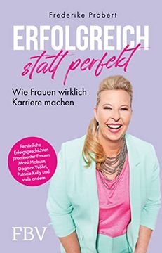 portada Erfolgreich Statt Perfekt wie Frauen Wirklich Karriere Machen (in German)