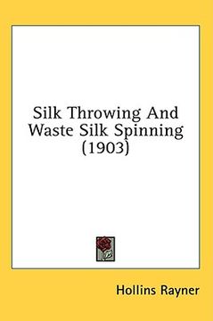 portada silk throwing and waste silk spinning (1903) (in English)