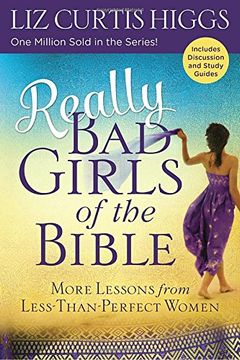 portada Really bad Girls of the Bible: More Lessons From Less-Than-Perfect Women (in English)