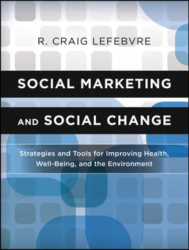 portada Social Marketing and Social Change: Strategies and Tools for Improving Health, Well-Being, and the Environment 