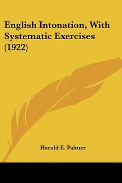 portada english intonation, with systematic exercises (1922) (en Inglés)
