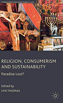 portada Religion, Consumerism and Sustainability: Paradise Lost? (Consumption and Public Life) (en Inglés)