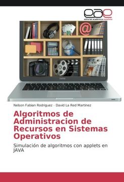 portada Algoritmos de Administracion de Recursos en Sistemas Operativos: Simulación de algoritmos con applets en JAVA