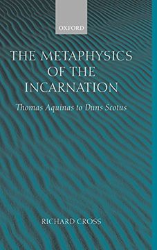 portada The Metaphysics of the Incarnation: Thomas Aquinas to Duns Scotus (en Inglés)