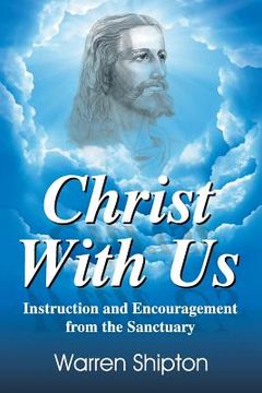 portada Christ With Us: Instruction and Encouragement from the Sanctuary (en Inglés)