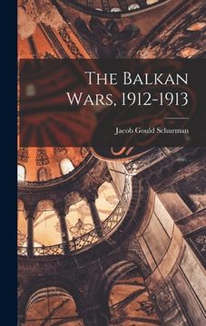 portada The Balkan Wars, 1912-1913