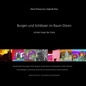 portada Burgen und Schloesser im Raum Dueren mit den Augen der Kunst: Dokumentations- und digitale Kunstfotografie (en Alemán)