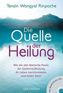 portada Die Quelle der Heilung: Wie die Alte Tibetische Praxis der Seelenrückholung ihr Leben Transformieren und Heilen Kann - mit Meditation-Cd (in German)