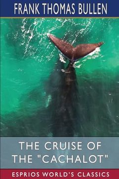 portada The Cruise of the "Cachalot" (Esprios Classics): Round the World After Sperm Whales