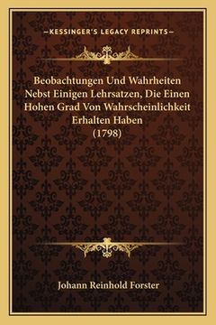 portada Beobachtungen Und Wahrheiten Nebst Einigen Lehrsatzen, Die Einen Hohen Grad Von Wahrscheinlichkeit Erhalten Haben (1798) (en Alemán)