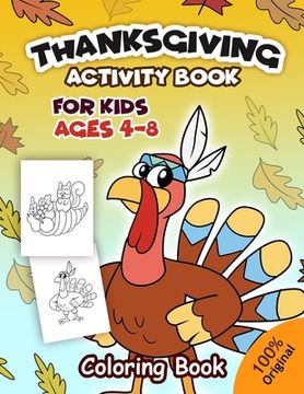 portada Thanksgiving Activity Book For Kids Ages 4-8: Coloring Pages, Word Puzzles, Mazes, Dot to Dots, and More (Thanksgiving Books) (in English)