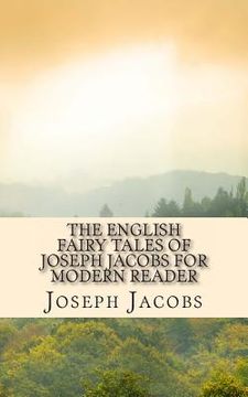 portada The English Fairy Tales of Joseph Jacobs for Modern Reader (en Inglés)
