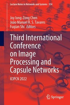 portada Third International Conference on Image Processing and Capsule Networks: Icipcn 2022 (en Inglés)