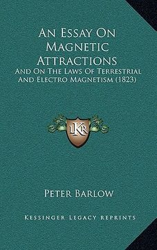 portada an essay on magnetic attractions: and on the laws of terrestrial and electro magnetism (1823) (en Inglés)