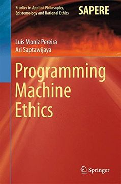 portada Programming Machine Ethics (Studies in Applied Philosophy, Epistemology and Rational Ethics)