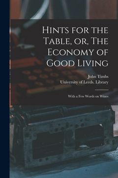 portada Hints for the Table, or, The Economy of Good Living: With a Few Words on Wines (in English)
