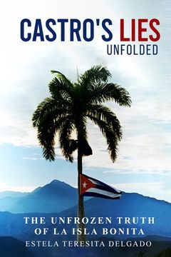 portada Castro's Revolution Untold. The Cover up Revealed. (en Inglés)