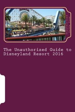 portada The Unauthorized Guide to Disneyland Resort 2016