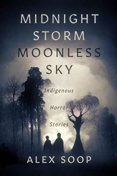 portada Midnight Storm Moonless Sky: Indigenous Horror Stories (Volume 1) (Indigenous Horror, 1) (en Inglés)