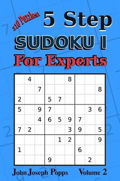 portada 5 Step Sudoku I For Experts Vol 2: 310 Puzzles! Easy, Medium, Hard, Unfair, and Extreme Levels - Sudoku Puzzle Book (en Inglés)