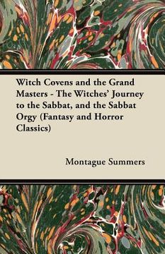 portada witch covens and the grand masters - the witches' journey to the sabbat, and the sabbat orgy (fantasy and horror classics)