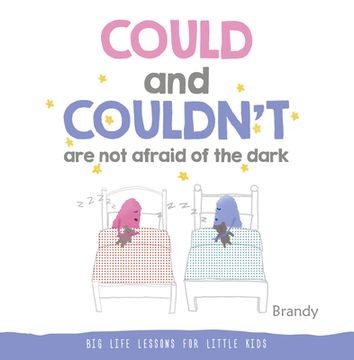 portada Could and Couldn't are not Afraid of the Dark: Big Life Lessons for Little Kids (en Inglés)