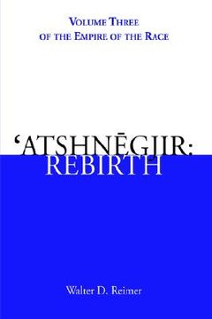 portada atshnegjir: rebirth: volume three of the empire of the race (en Inglés)