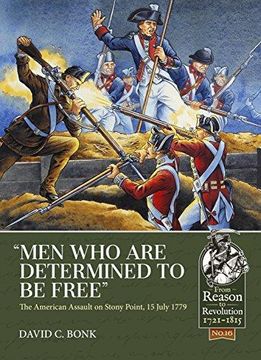 portada Men Who Are Determined to Be Free: The American Assault on Stony Point, 15 July 1779 (en Inglés)