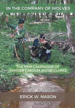 portada In the Company of Wolves: The New Campaigns of Ranger Captain Jacob Clarke 