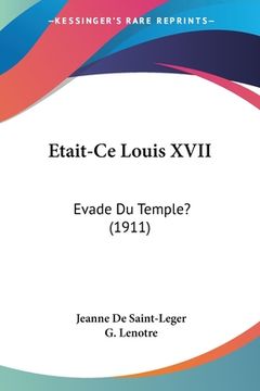 portada Etait-Ce Louis XVII: Evade Du Temple? (1911) (in French)