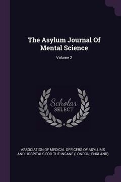 portada The Asylum Journal Of Mental Science; Volume 2 (en Inglés)