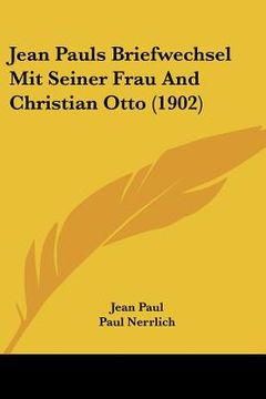 portada jean pauls briefwechsel mit seiner frau and christian otto (1902)