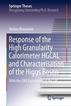 portada Response of the High Granularity Calorimeter Hgcal and Characterisation of the Higgs Boson: With the CMS Experiment at the Lhc (en Inglés)