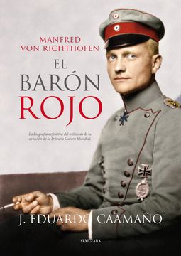 portada Manfred von Richthofen Baron Rojo Biografia Definitiva del Mitico as de la Aviacion de la Primera gu