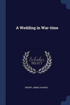 portada A Wedding in War-time (en Inglés)